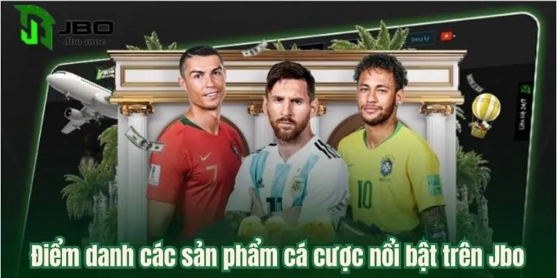 JBO – Nhà Cái Cá Cược Hàng Đầu Châu Á Với Trải Nghiệm Đỉnh Cao 391 cac-san-pham-ca-cuoc-noi-bat