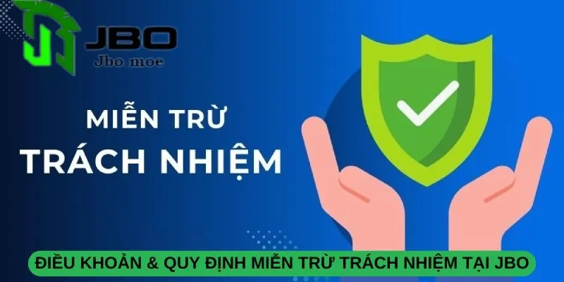 Chính Sách Miễn Trừ Trách Nhiệm Tại Nhà Cái JBO 3 dieu-khoan-quy-dinh-ve-mien-tru-trach-nhiem-tai-jbo