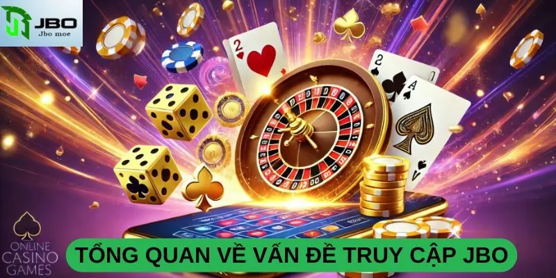 Cách Vào JBO Không Bị Chặn Cho Mọi NGười Tham Gia Tại Jbo 2 tong-quan-ve-van-de-truy-cap-jbo-cach-vao-jbo-khong-bi-chan